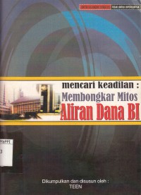 Image of Mencari Keadilan : membongkar mitos aliran dana BI