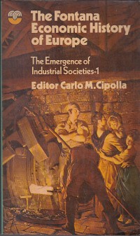 Image of The fontana economic history of europe: the emergence of industrial societies-1