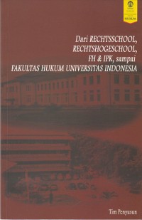Image of Dari Rechtsschool, Rechtshogeschool, FH & IPK, Sampai Fakultas Hukum Universitas Indonesia