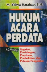 Image of Hukum acara perdata : tentang gugatan, persidangan, penyitaan, pembuktian, dan putusan pengadilan