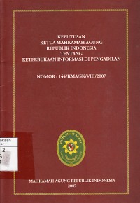Image of Keputusan Ketua Mahkamah Agung Republik Indonesia Tentang Keterbukaan Informasi di Pengadilan Nomor 144/KMA/SK/VIII/2007