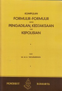 Image of Kumpulan formulir-formulir untuk pengadilan, kejaksaan, dan kepolisian
