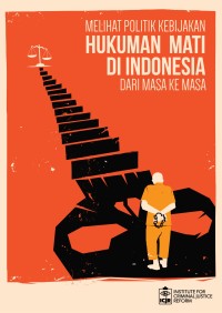 Image of Politik kebijakan hukuman mati di Indonesia dari masa ke masa