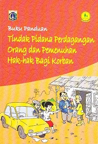 Image of Buku panduan tindak pidana perdagangan orang dan pemenuhan hak-hak bagi korban