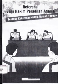 Image of Referensi Bagi Hakim Peradilan Agama Tentang Kekerasan dalam Rumah Tangga