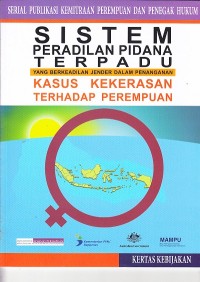 Image of Sistem peradilan pidana terpadu yang berkeadilan jender dalam penanganan kasus kekerasan terhadap perempuan