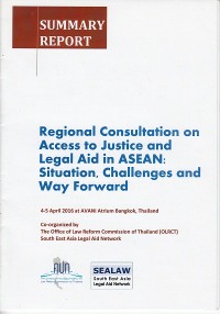 Image of Summary Report  ( Regional Consultation on Access to Justice and Legal Aid in ASEAN : Situation, Challenges, and Way Forward )