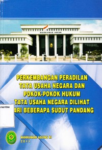 Image of Perkembangan Peradilan Tata Usaha Negara dan Pokok-Pokok Hukum Tata Usaha Negara Dilihat Dari Beberapa Sudut Pandang