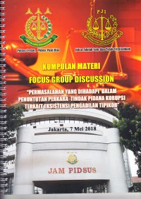 Image of Kumpulan Materi FGD : permasalahan yang dihadapi dalam penuntutan perkara tindak pidana korupsi terkait eksistensi pengadilan tipikor