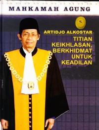 Image of Artidjo Alkostar : Titisan Keikhlasan Berkhidmat Untuk Keadilan