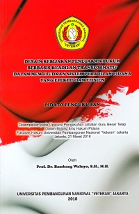 Image of Desain kebijakan penegakan hukum berbasis keadilan transformatif dalam mewujudkan sistem peradilan pidana yang efektif dan efisien