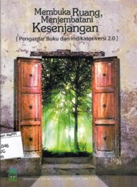 Image of Membuka Ruang, Menjembatani Kesenjangan : pengantar buku dan indikator versi 2.0