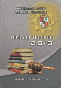 Image of Laporan tahunan Mahkamah Agung Republik Indonesia 2013
