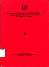 Image of Himpunan tata naskah dan petunjuk teknis penyelesaian perkara pidana umum Kejaksaan Agung RI II