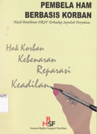 Image of Pembela HAM Berbasis Korban : hasil penelitian HRSF terhadap sepuluh penyintas