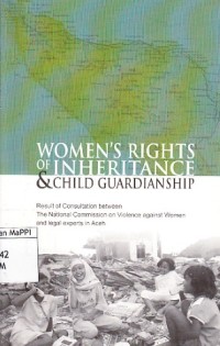 Image of Women's Rights of Inheritance and Child Guardianship : result of consultation between the national commission on violence against women and legal experts in Aceh