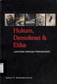 Image of Hukum, Demokrasi & Etika : lentera menuju perubahan