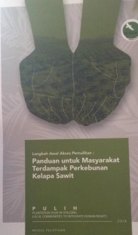 Image of Langkah awal akses pemulihan : panduan untuk masyarakat terdampak perkebunan sawit
