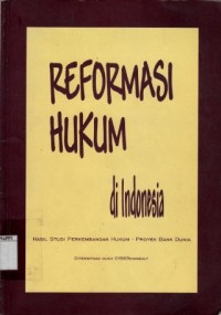 Image of Reformasi Hukum di Indonesia : hasil studi perkembangan hukum - proyek Bank Dunia