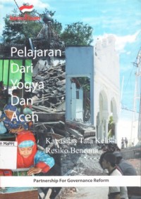 Image of Pelajaran dari Yogya dan Aceh : kapasitas tata kelola resiko bencana