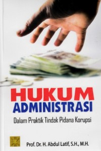 Image of Hukum Administrasi dalam Praktik Tindak Pidana Korupsi
