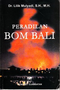 Image of Peradilan bom bali: perkara amrozi, imam samudra, ali ghufron dan ali imron alias alik