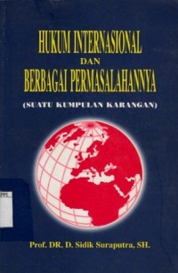 Image of Hukum Internasional dan Berbagai Permasalahannya (suatu kumpulan karangan)