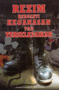 Image of Rezim Berganti Keganasan Tak Terselesaikan