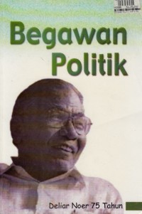 Image of Begawan Politik : Deliar Noer 75 tahun