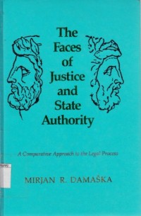 Image of The Faces of Justice and state Authority : a comparative approach to the legal process