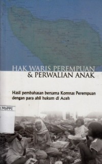 Image of Hak Waris Perempuan & Perwalian Anak : hasil pembahasan bersama Komnas Perempuan dengan para ahli hukum di Aceh
