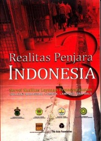 Image of Realitas penjara di Indoenesia 3: survei kulitas layanan pemasyarakatan wilayah makassar, lombok, lampung, dan bali