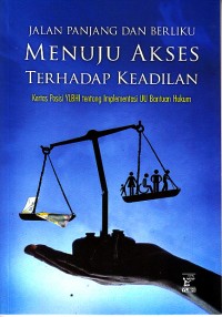 Image of Jalan panjang dan berliku menuju akses terhadap keadilan: kertas posisi YLBHI tentang implementasi UU Bantuan Hukum