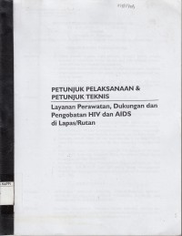 Image of Petunjuk Pelaksanaan & Petunjuk Teknis Layanan Perawatan, Dukungan dan Pengobatan HIV dan AIDS di Lapas/Rutan