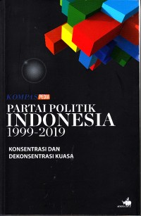 Image of Kompas pedia: partai politik indonesia 1999-2019