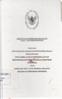 Image of Keputusan Komisi Kejaksaan R.I Nomor: KEP-008A/KK/09/2007 Tentang Petunjuk Pelaksanaan Penyelenggaraan Pengawasan, Pengambilalihan Pemeriksaan Dan Rekomendasi Komisi Kejaksaan Republik Indonesia Atas Perilaku dan / atau Kinerja Pegawai Kejaksaan Republik Indonesia