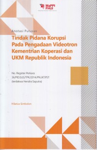 Image of Anotasi putusan: tindak pidana korupsi pada pengadaan videotron kementrian koperasi dan UKM republik indonesia