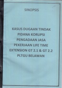 Image of Sinopsis kasus dugaan tindak pidana korupsi pengadaan jasa pekerjaan life time extension GT 2.1 & GT 2.2 PLTGU Belawan