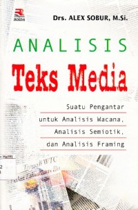 Image of Analisis Teks Media : Suatu pengantar untuk analisis wacana, analisis semiotik, dan analisis framing