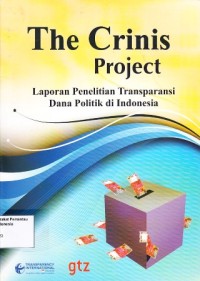 Image of The Crinis Project : laporan penelitian transparansi dana politik di Indonesia