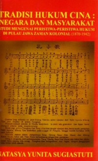 Image of Tradisi Hukum Cina : Negara dan Masyarakat : studi mengenai peristiwa - peristiwa hukum di pulau jawa zaman kolonial (1870 - 1942)