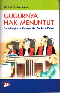 Image of Gugurnya Hak Menuntut : dasar penghapus, peringan, dan pemberat pidana