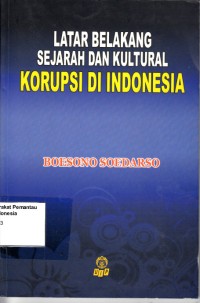 Image of Latar Belakang Sejarah dan Kultural Korupsi di Indonesia