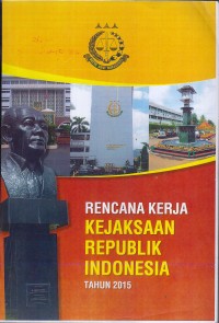 Image of Rencana Kerja Kejaksaan Republik Indonesia Tahun 2015