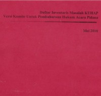 Image of Daftar Inventaris Masalah KUHP Versi Komite Untuk Pembaharuan Hukum Acara Pidana, Mei 2010