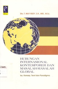 Image of Hubungan internasional kontemporer dan masalah-masalah global : isu, konsep, teori dan paradigma
