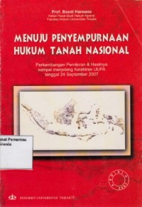 Image of Menuju Penyempurnaan Hukum Tanah Nasional : perkembangan pemikiran dan hasilnya sampai menjelang kelahiran UUPA tanggal 24 September 2007