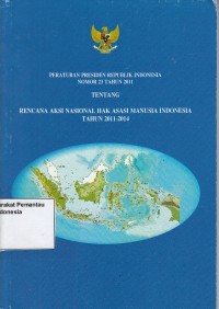 Image of Peraturan Presiden Republik Indonesia Nomor 23 Tahun 20133 tentang Rencana Aksi Nasional Hak Asasi Manusia Indonesia Tahun 2011-2014
