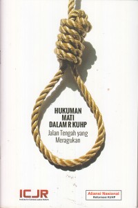 Image of Hukuman mati dalam RKUHP: jalan tengah yang meragukan