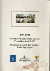 Image of Lokakarya konsultatif sistem peradilan anak 2009: ringkasan acara dan sumber buku pegangan